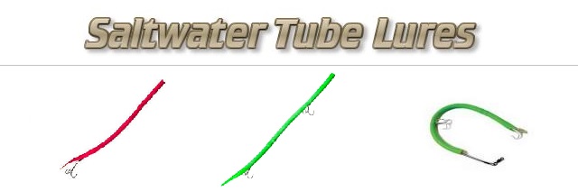 Saltwater Tube Lures  Ultimate Fishing Site